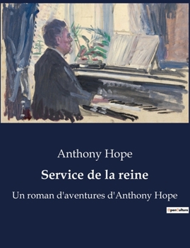 Paperback Service de la reine: Un roman d'aventures d'Anthony Hope [French] Book