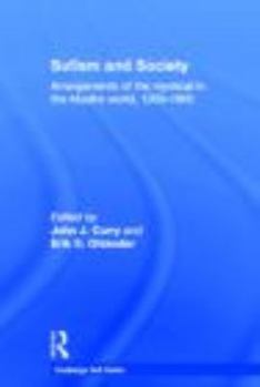 Hardcover Sufism and Society: Arrangements of the Mystical in the Muslim World, 1200-1800 Book