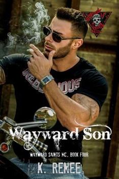 Wayward Son - Book #4 of the Wayward Saints MC