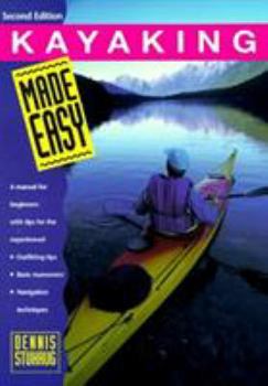 Paperback Kayaking Made Easy, 2nd: A Manual for Beginners with Tips for the Experienced (Made Easy Series) Book