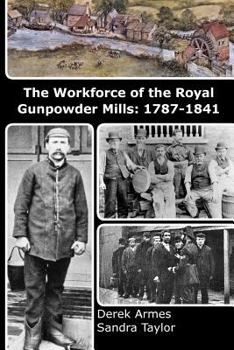 Paperback The Workforce of the Royal Gunpowder Mills: 1787-1841 Book