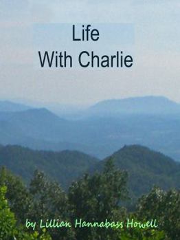 Paperback Life With Charlie: My childhood through the Great Depression Book