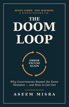 Paperback The Doom Loop: Why Governments Repeat the Same Mistakes - and How to Get Out Book