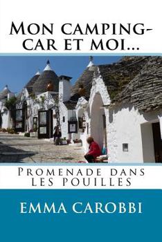 Paperback Mon camping-car et moi... Les Pouilles [French] Book