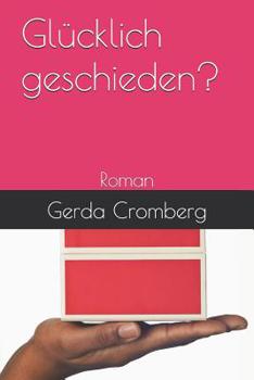 Paperback Glücklich geschieden? Roman von Gerda Cromberg: Roman [German] Book