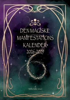 Den magiske manifestationskalender: 2026-2029