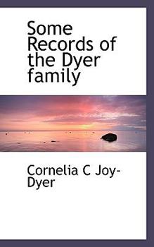 Some Records of the Dyer family