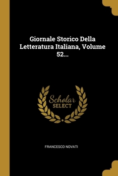 Paperback Giornale Storico Della Letteratura Italiana, Volume 52... [Italian] Book