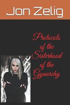 Paperback Protocols of the Sisterhood of the Gynarchy Book