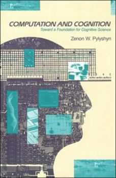 Hardcover Computation and Cognition: Toward a Foundation for Cognitive Science Book