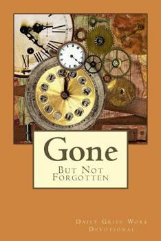 Paperback Gone But Not Forgotten: Daily Grief Work Devotional Book