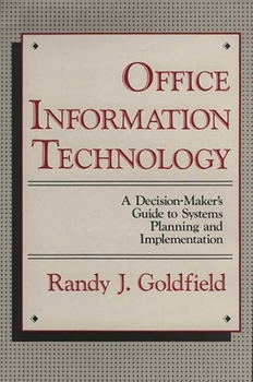 Hardcover Office Information Technology: A Decision-Maker's Guide to Systems Planning and Implementation Book