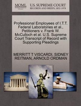 Paperback Professional Employees of I.T.T. Federal Laboratories et al., Petitioners V. Frank W. McCulloch et al. U.S. Supreme Court Transcript of Record with Su Book