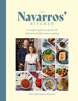 Hardcover Navarros' Kitchen: A Couple's Guide to Quick and Delicious Healthy Home Cooking Book