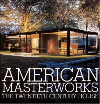 Hardcover American Masterworks: The Twentieth-Century House Book