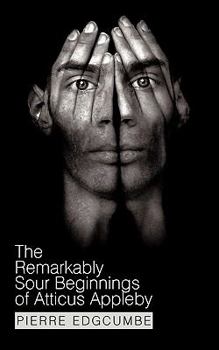 Paperback The Remarkably Sour Beginnings of Atticus Appleby Book