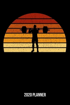 2020 Planner: Vintage Sunset Weightlifting Weekly & Monthly Planner 2020 - 52 Week Calendar 6 x 9 Organizer - Gift For Weightlifters And Weightlifting Lovers