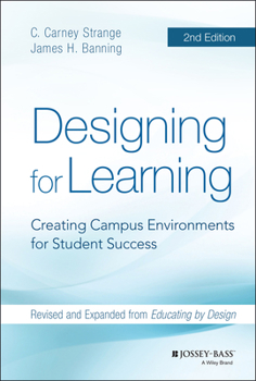 Hardcover Designing for Learning: Creating Campus Environments for Student Success Book
