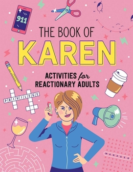 Paperback The Book of Karen: Activities for Reactionary Adults Book