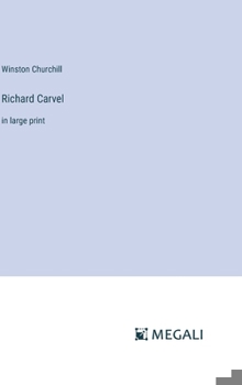 Richard Carvel: in large print