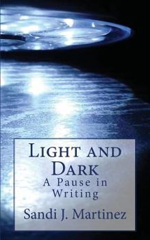 Paperback Light and Dark: A pause in Writing Book