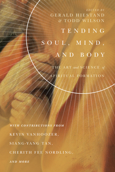 Paperback Tending Soul, Mind, and Body: The Art and Science of Spiritual Formation Book