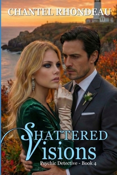 Shattered Visions: Psychic Detective – Book 4