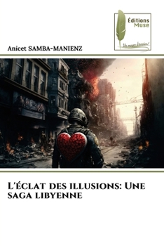 Paperback L'éclat des illusions: Une saga libyenne [French] Book