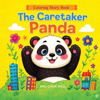 The Caretaker Panda: A Kids Story and Coloring Book About Caring for Toys, Cleaning Up, and Helping Family (Colorme Story)