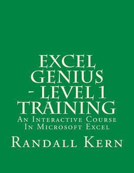 Paperback Excel Genius - Level 1 Training: An Interactive Course In Excel Book