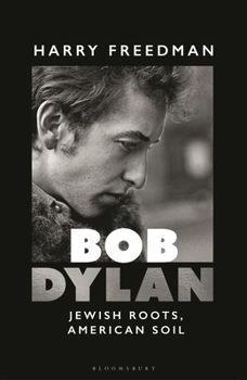 Hardcover Bob Dylan: Jewish Roots, American Soil Book