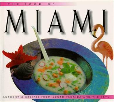 Hardcover The Food of Miami: Authentic Recipes from Southern Florida and the Keys Book