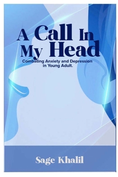 Paperback A Call In My Head: Combating Anxiety and Depression In Young Adult Book