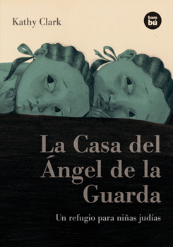 Paperback La Casa del Ángel de la Guarda: Un Refugio Para Niñas Judías [Spanish] Book