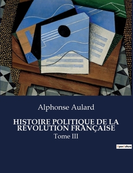 Paperback Histoire Politique de la Révolution Française: Tome III [French] Book