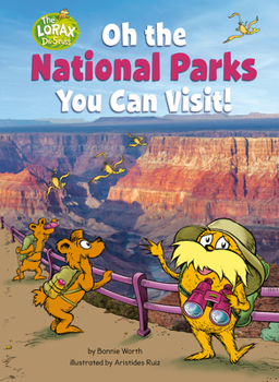 Hardcover Oh the National Parks You Can Visit!: A Dr. Seuss's the Lorax Nonfiction Book