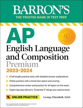 Paperback AP English Language and Composition Premium, 2023-2024: Comprehensive Review with 8 Practice Tests + an Online Timed Test Option Book