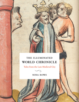 Hardcover The Illuminated World Chronicle: Tales from the Late Medieval City Book