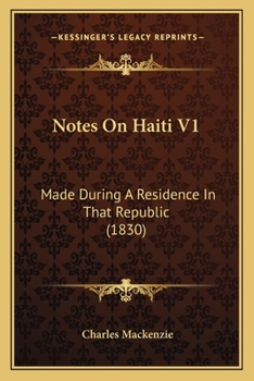 Paperback Notes On Haiti V1: Made During A Residence In That Republic (1830) Book