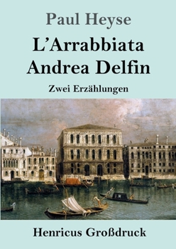 Paperback L'Arrabbiata / Andrea Delfin (Großdruck): Zwei Erzählungen [German] Book