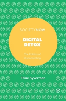 Paperback Digital Detox: The Politics of Disconnecting Book