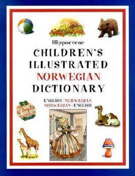 Hippocrene Children's Illustrated Norwegian Dictionary: English-Norwegian/Norwegian-English (Hippocrene Children's Illustrated Foreign Language Dictionaries)