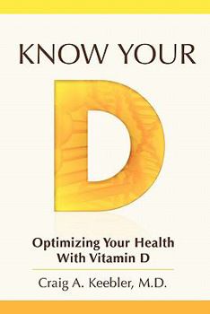 Paperback Know Your D: Optimizing Your Health With Vitamin D Book