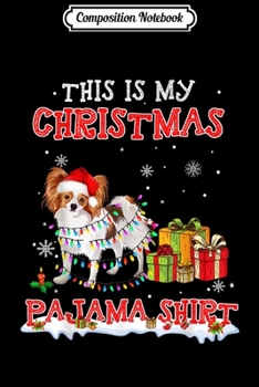 Composition Notebook: Cute Papillon On Snow & This Is My Christmas Pajama  Journal/Notebook Blank Lined Ruled 6x9 100 Pages