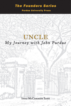 Uncle: My Journey with John Purdue - Book  of the Founders Series