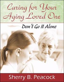 Paperback Caring for Your Aging Loved One: Don't Go It Alone Book