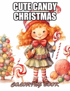 Cute Candy Christmas Coloring Book: Exciting Designs Suitable for All Ages