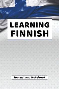 Paperback Learning Finnish Journal and Notebook: A modern resource book for beginners and students that learn Finnish Book