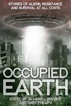 Paperback Occupied Earth: Stories of Aliens, Resistance and Survival at All Costs Book