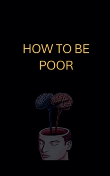 Paperback How to Be Poor Book